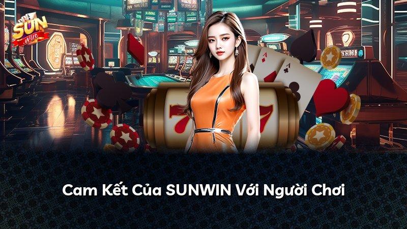 Cam Kết Của SUNWIN Với Người Chơi