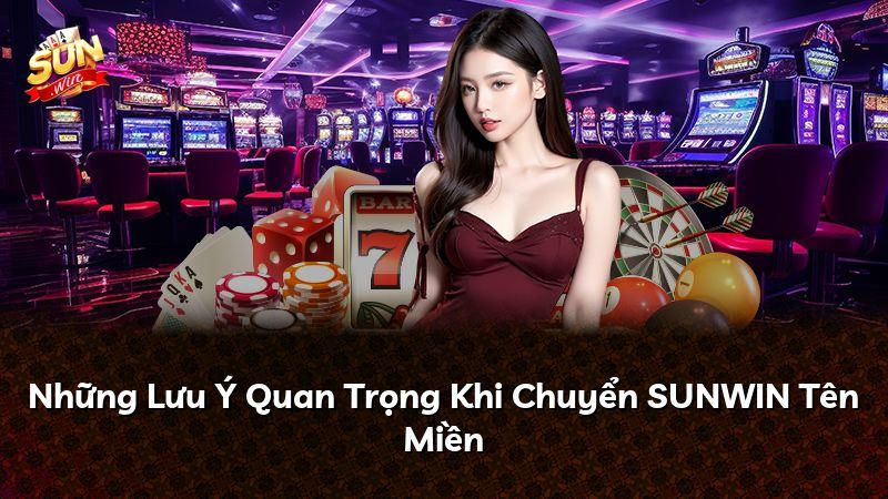 Những Lưu Ý Quan Trọng Khi Chuyển SUNWIN Tên Miền